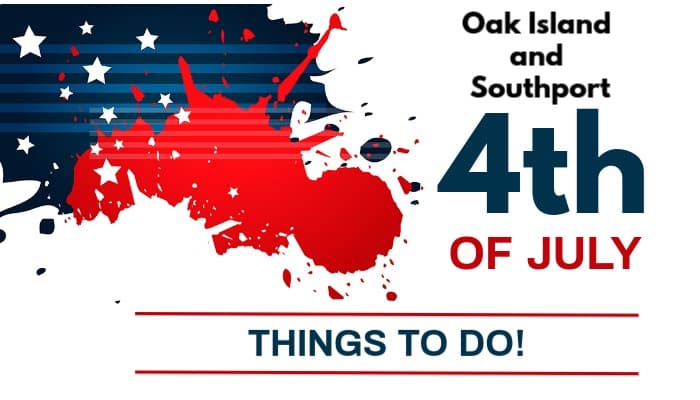 4th of July Fun in Southport & Oak Island: 